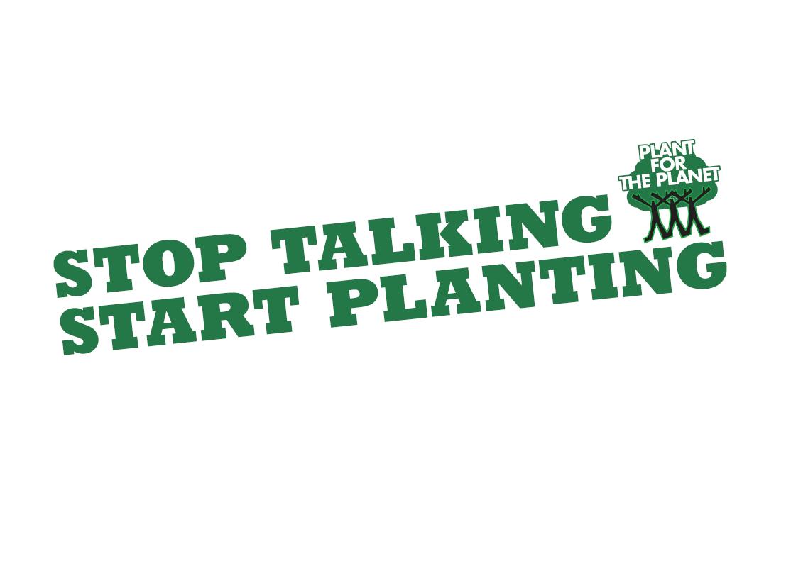 Logo zur Kampagne von Plant-for-the-Planet: "Stop talking. Start planting".
